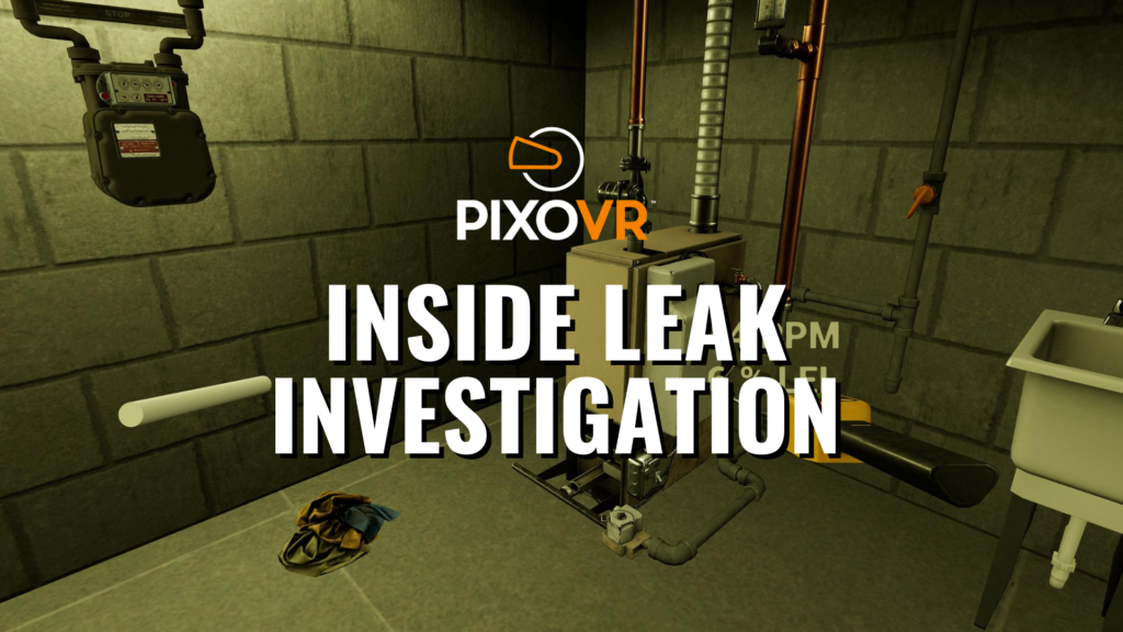 Conduct an investigation of a suspected gas leak in fully immersive VR.